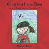 Going to a Horse Show : Equestrian Showing N/A 9781449048709 Front Cover