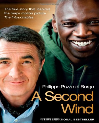 Second Wind The True Story That Inspired the Motion Picture the Intouchables  2012 9781451689709 Front Cover