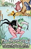 Adventures of Grandfather Frog  N/A 9781463895709 Front Cover