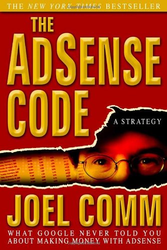 Adsense Code What Google Never Told You about Making Money with Adsense  2006 9781933596709 Front Cover