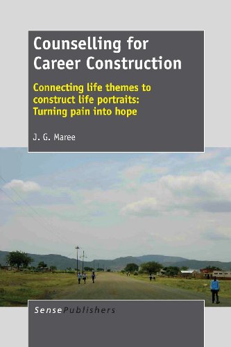 Counselling for Career Construction Connecting Life Themes to Construct Life Portraits: Turning Pain into Hope  2013 9789462092709 Front Cover