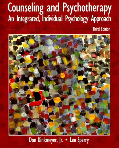 Counseling and Psychotherapy An Integrated, Individual Psychology Approach 3rd 2000 (Revised) 9780023296710 Front Cover