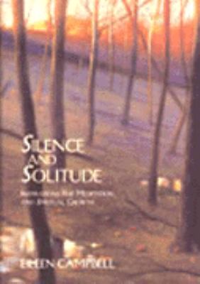 Silence and Solitude : Inspirations for Meditation and Spiritual Growth N/A 9780062512710 Front Cover