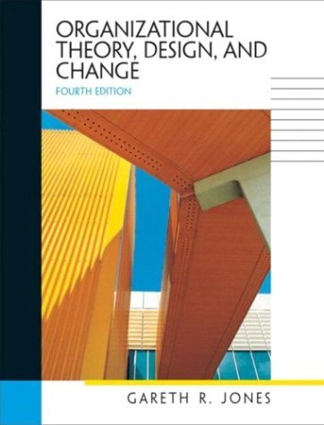 Organizational Theory, Design, and Change  4th 2004 9780131403710 Front Cover
