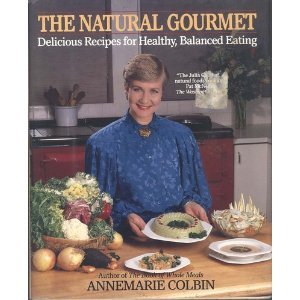 Natural Gourmet Delicious Recipes for Healthy, Balanced Eating  1989 9780345327710 Front Cover