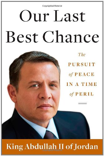 Our Last Best Chance The Pursuit of Peace in a Time of Peril  2010 9780670021710 Front Cover