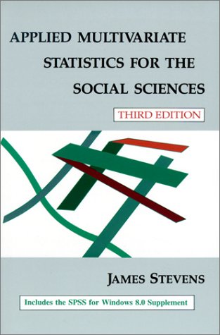 Applied Multivariate Statistics for the Social Sciences  3rd 1996 (Reprint) 9780805834710 Front Cover