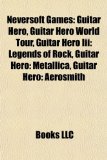 Neversoft Games Guitar Hero, Guitar Hero World Tour, Guitar Hero Iii N/A 9781155811710 Front Cover