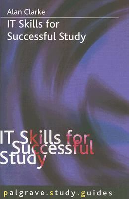 IT Skills for Successful Study   2005 9781403992710 Front Cover