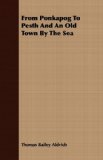 From Ponkapog to Pesth and an Old Town by the Se  N/A 9781409776710 Front Cover
