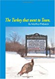 Turkey That Went to Town Something about Turkeys in General and a Story N/A 9781450592710 Front Cover