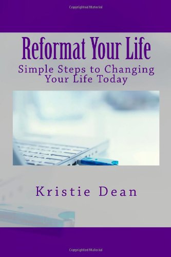 Reformat Your Life Simple Steps to Changing Your Life Today Large Type  9781456561710 Front Cover