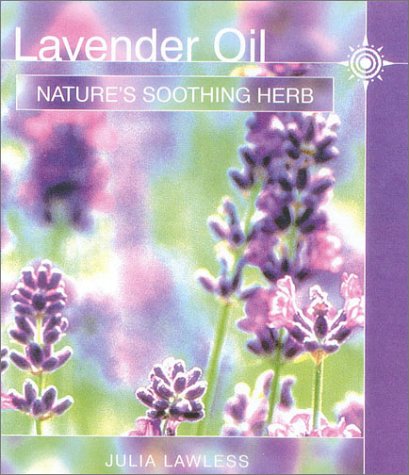 Lavender Oil Nature's Soothing Herb  1957 9780007110711 Front Cover