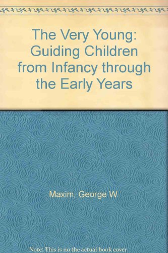 Very Young : Guiding Children from Infancy Through the Early Years 4th 9780023781711 Front Cover