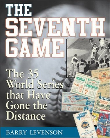 Seventh Game The 35 World Series That Have Gone the Distance  2004 9780071412711 Front Cover