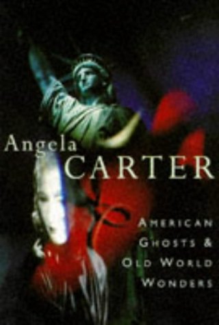 American Ghosts and Old World Wonders:   1994 9780099133711 Front Cover