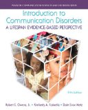 Introduction to Communication Disorders A Lifespan Evidence-Based Perspective 5th 2015 9780133783711 Front Cover