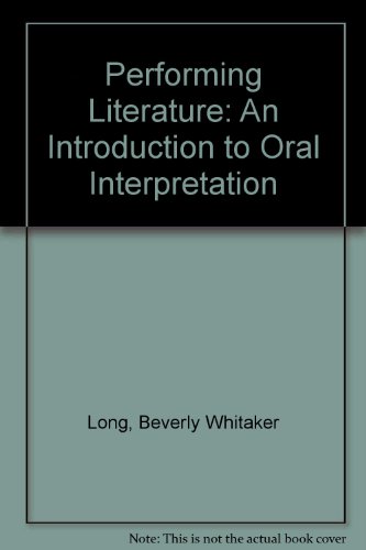 Performing Literature : An Introduction to Oral Interpretation 1st 9780136571711 Front Cover