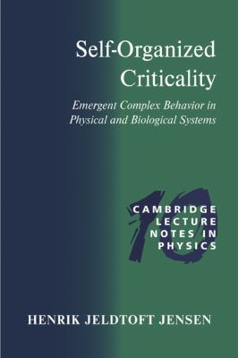 Self-Organized Criticality Emergent Complex Behavior in Physical and Biological Systems  1998 9780521483711 Front Cover