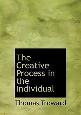 Creative Process in the Individual  2008 9780554265711 Front Cover