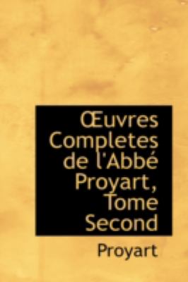 Uvres Completes De L'abbe Proyart, Tome Second:   2008 9780559468711 Front Cover