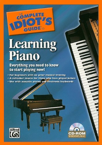 The Complete Idiot's Guide to Learning Piano: Everything You Need to Know to Start Playing Now!, Cd-rom With Uv Coating  2009 9780739057711 Front Cover