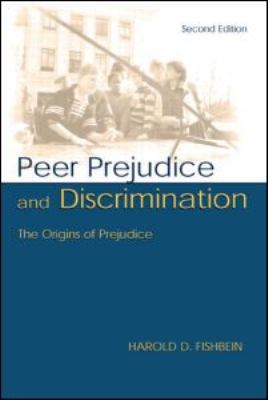 Peer Prejudice and Discrimination The Origins of Prejudice 2nd 2002 (Revised) 9780805837711 Front Cover