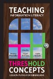 Teaching Information Literacy Threshold Concepts: Lesson   2015 9780838987711 Front Cover
