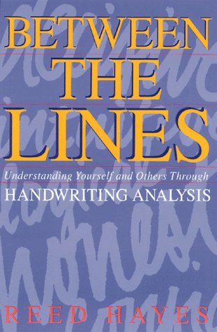 Between the Lines Understanding Yourself and Others Through Handwriting Analysis  1993 9780892813711 Front Cover
