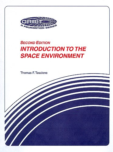 Introduction to the Space Environment:  2010 9780894640711 Front Cover