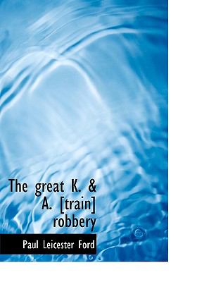 Great K and a [Train] Robbery  N/A 9781115199711 Front Cover