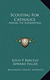 Scouting for Catholics : Adding the Supernatural N/A 9781163453711 Front Cover