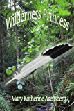Wilderness Princess  N/A 9781456845711 Front Cover