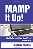 MAMP IT up: a Guide to Installing WordPress on Your Mac  N/A 9781492191711 Front Cover