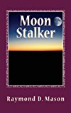 Moon Stalker Luke Sanders Series # 2 N/A 9781493772711 Front Cover