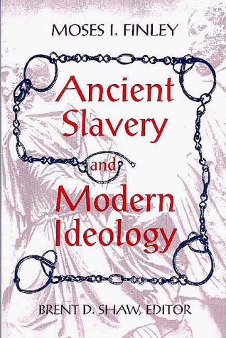 Ancient Slavery and Modern Ideology  2nd 1998 (Revised) 9781558761711 Front Cover