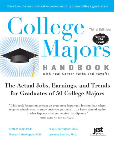 College Majors Handbook with Real Career Paths and Payoffs The Actual Jobs, Earnings, and Trends for Graduates of 50 College Majors 3rd 2012 9781593577711 Front Cover