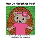 How Do Hedgehogs Hug?  N/A 9781624950711 Front Cover