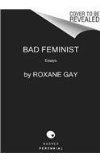Bad Feminist Essays  2014 9780062282712 Front Cover