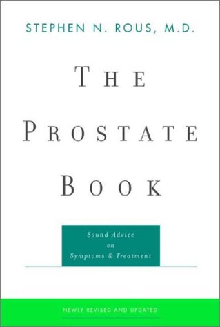 Prostate Book Sound Advice on Symptoms and Treatment 3rd 2002 (Revised) 9780393322712 Front Cover