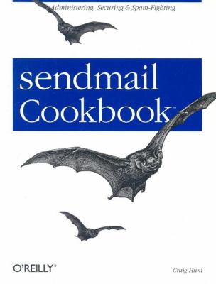 Sendmail Cookbook Administering, Securing and Spam-Fighting  2003 9780596004712 Front Cover