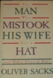 Man Who Mistook His Wife for a Hat And Other Clinical Tales  1985 9780671554712 Front Cover