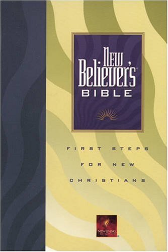 New Believer's Bible NLT First Steps for New Christians  1996 9780842345712 Front Cover