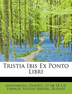 Tristia Ibis Ex Ponto Libri N/A 9781113857712 Front Cover