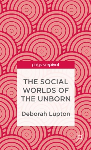 Social Worlds of the Unborn   2013 9781137310712 Front Cover