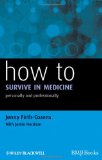 How to Survive in Medicine Personally and Professionally  2010 9781405192712 Front Cover