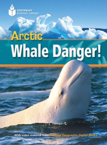 Arctic Whale Danger!: Footprint Reading Library 1   2009 9781424043712 Front Cover