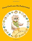 Oscar Owl Loses His Pocketwatch  N/A 9781483990712 Front Cover