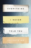 Everything I Never Told You A Novel N/A 9781594205712 Front Cover