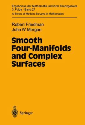 Smooth Four-Manifolds and Complex Surfaces   1994 9783642081712 Front Cover